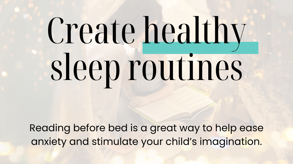 Create healthy sleep routines that help your child reduce anxiety